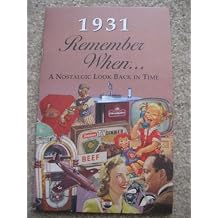 Remember When ....... a Nostalgic Look Back in Time .......... 1931