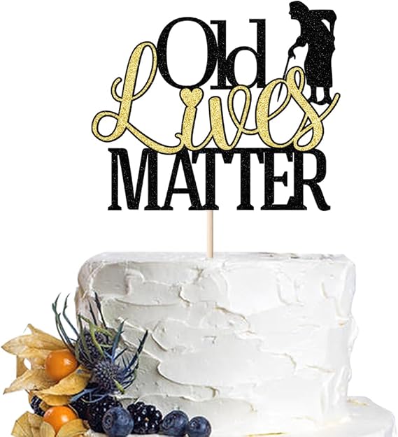 Old Lives Matter Cake Topper-Funny Birthday Party Decoration