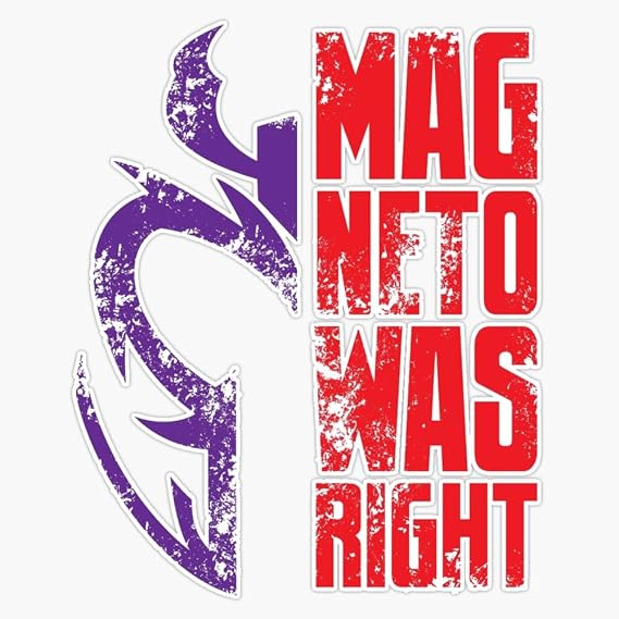 Magneto was Right! Bumper Sticker Vinyl Decal 5"