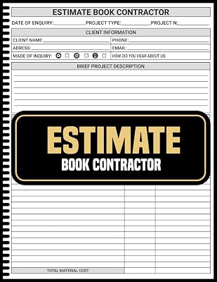 Estimate Book Contractor: Detailed Contractor Work Estimate Book, Contact Informations Log, Client Data Work Details Paperback November 19, 2023