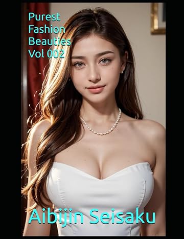 Purest Fashion Beauties Vol 002: 100 Photos of Beautiful Adult Female Models: LARGE 8.5x 11 inch Color Pages - Super High Quality Images