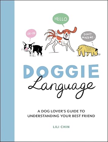 Doggie Language: A Dog Lover's Guide to Understanding Your Best Friend