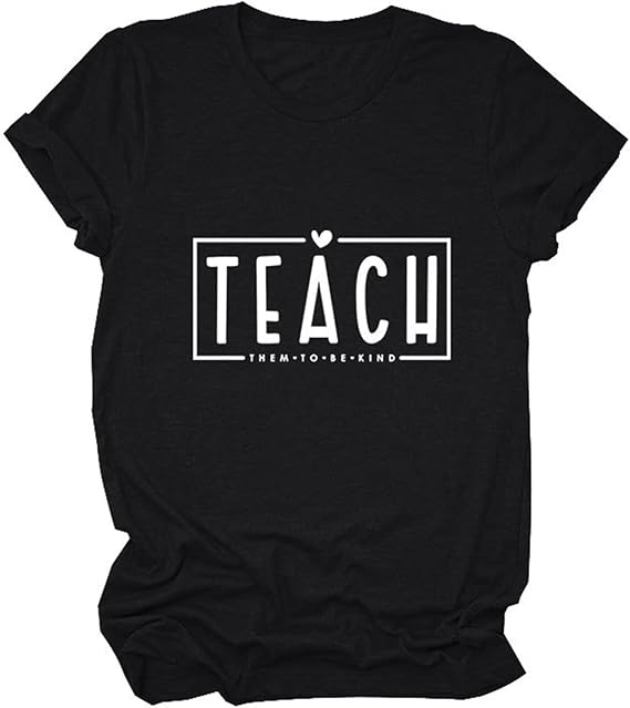 Teacher Shirts for Women Teach Them to Be Kind Shirt Funny Teacher Gifts Tees Teach Kindness Tshirt Short Sleeve Tops