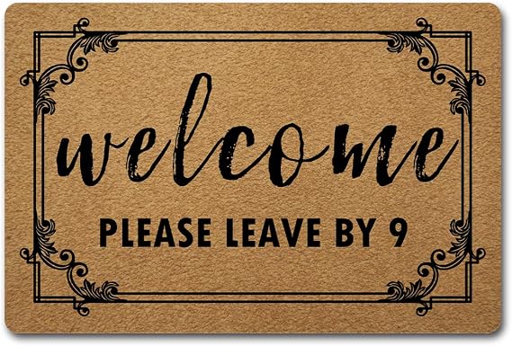 Funny Welcome Rug Personalized Doormat Welcome Please Leave By 9 Doormat Please Leave Rugs (23.7 in X 15.6 in) Fabric Top with a Anti-Slip Rubber Back for The Entrance Way Indoor Rug