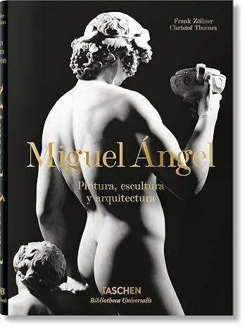 Miguel Angel. Pintura, escultura y arquitectura (Bibliotheca Universalis) (Spanish Edition)