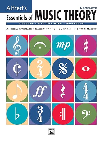 Alfred's Essentials of Music Theory, Complete (Lessons * Ear Training * Workbook)-------------- (CD's Not Included)