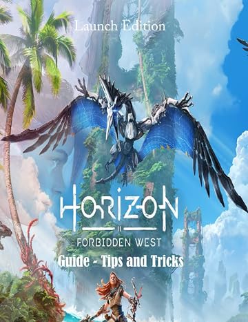 Horizon Forbidden West Launch Edition: Guide tips and tricks