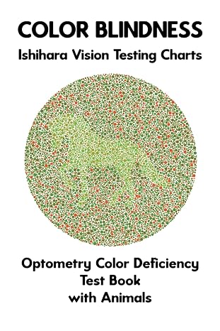 Color Blindness Ishihara Vision Testing Charts Optometry Color Deficiency Test Book With Animals: Plate Diagrams for Monochromacy Dichromacy ... Optometrist Ophthalmologist Eye Doctor