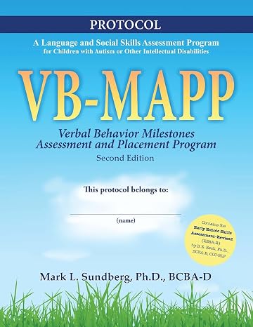 VB-MAPP: Verbal Behavior Milestones Assessment and Placement Program (2nd Edition, 6th printing), Guide and Protocol Perfect Paperback by Mark L. Sundberg (Author)