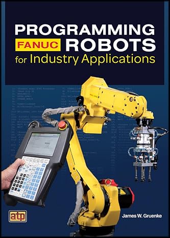Programming FANUC Robots for Industry Applications