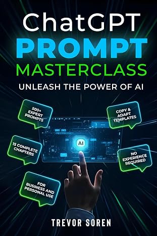 ChatGPT Prompt Masterclass: UNLEASH THE POWER OF AI