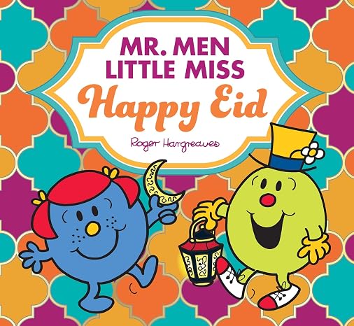 Mr. Men Little Miss Happy Eid: The Mr Men and Little Miss are celebrating Eid!
