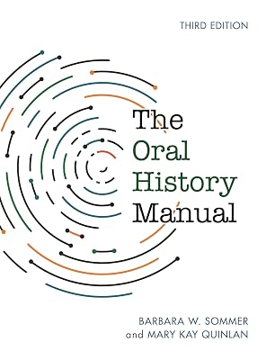 The Oral History Manual American Association for State and Local History Paperback July 5, 2018