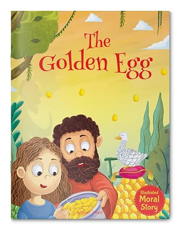 Golden Egg - Illustrated Moral Story for Children, The