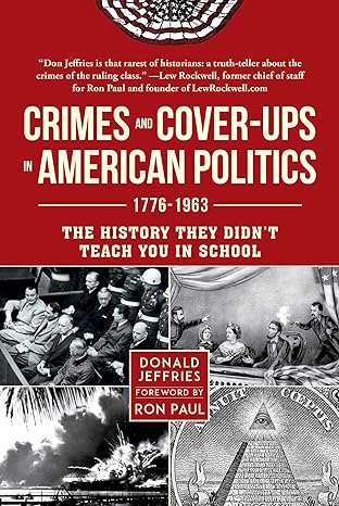 Crimes and Cover-ups in American Politics: 1776-1963