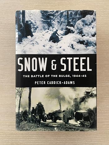 Snow and Steel: The Battle of the Bulge, 1944-45