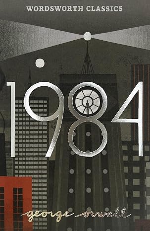 Nineteen Eighty-Four: A Novel (Wordsworth Classics) (International Edition)
