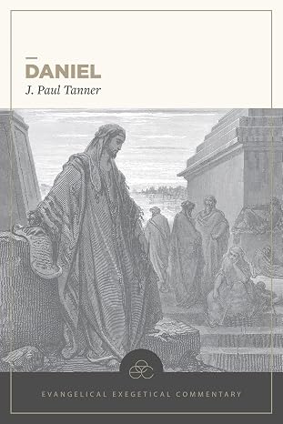 Daniel (Evangelical Exegetical Commentary)