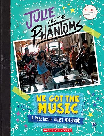 We Got the Music: A Peek Inside Julie's Notebook (Julie and the Phantoms)