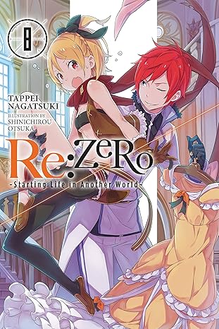 Re:ZERO -Starting Life in Another World-, Vol. 8 (light novel) (Volume 8)